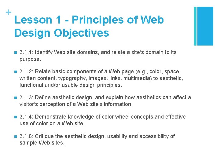 + Lesson 1 - Principles of Web Design Objectives n 3. 1. 1: Identify