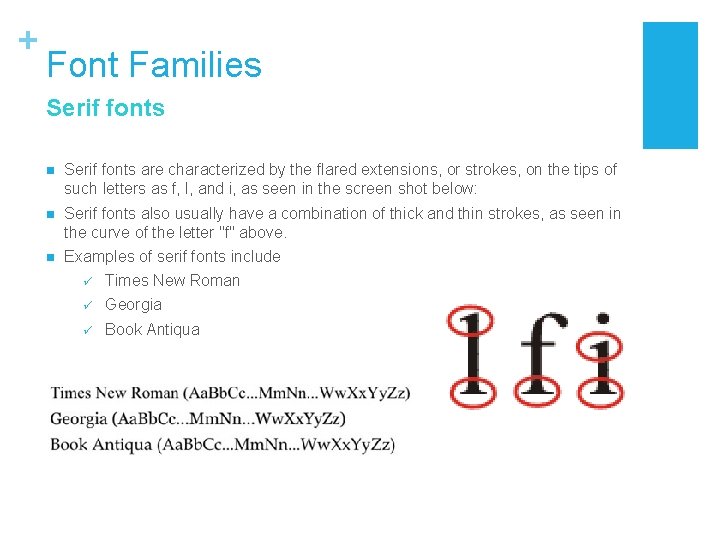 + Font Families Serif fonts n Serif fonts are characterized by the flared extensions,