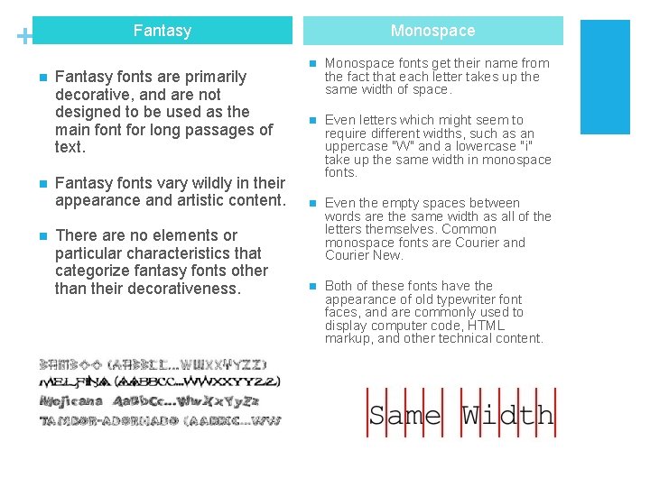 + Fantasy n n n Monospace fonts get their name from the fact that