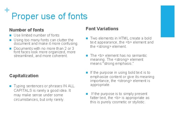 + Proper use of fonts Number of fonts n n n Use limited number