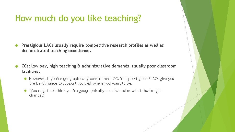 How much do you like teaching? Prestigious LACs usually require competitive research profiles as