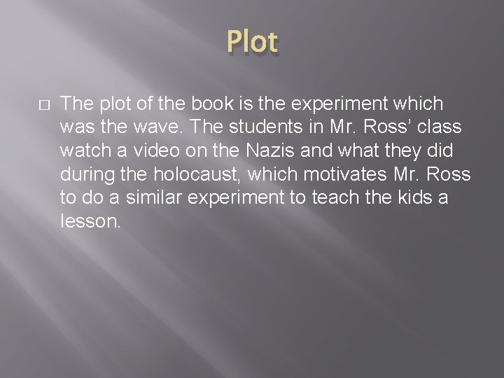 Plot � The plot of the book is the experiment which was the wave.