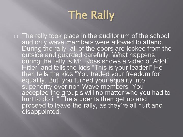The Rally � The rally took place in the auditorium of the school and