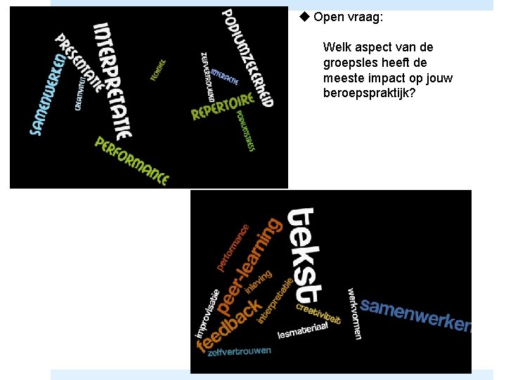 u Open vraag: Welk aspect van de groepsles heeft de meeste impact op jouw