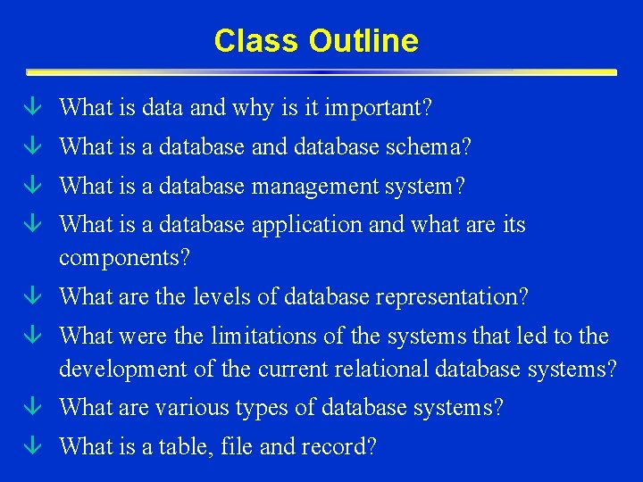 Class Outline â What is data and why is it important? â What is Class Outline â What is data and why is it important? â What is