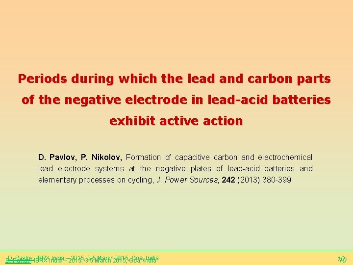 Periods during which the lead and carbon parts of the negative electrode in lead-acid