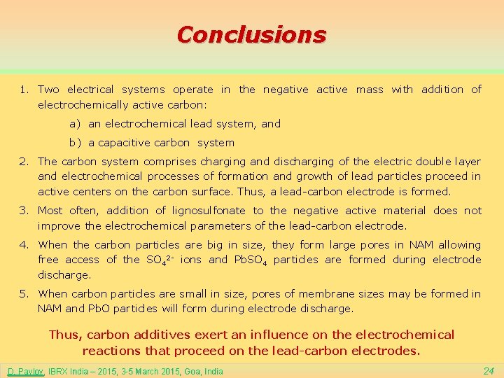 Conclusions 1. Тwo electrical systems operate in the negative active mass with addition of