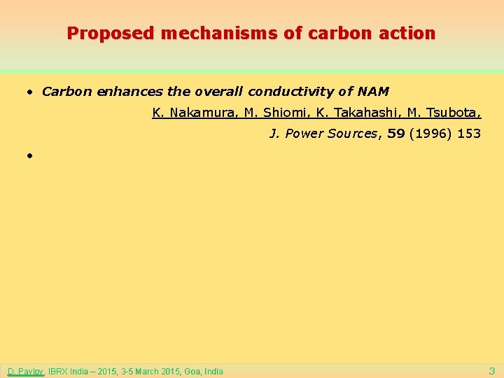 Proposed mechanisms of carbon action • Carbon enhances the overall conductivity of NAM K.