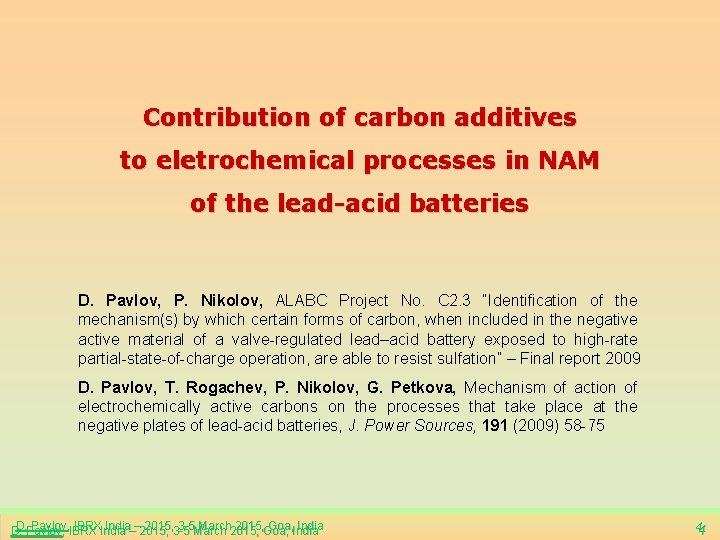 Contribution of carbon additives to eletrochemical processes in NAM of the lead-acid batteries D.