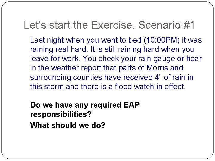 Let’s start the Exercise. Scenario #1 Last night when you went to bed (10: