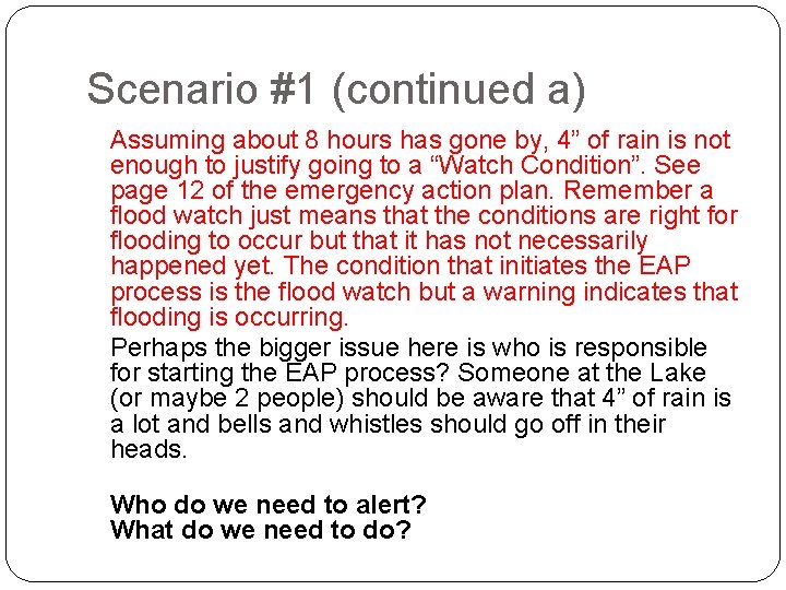 Scenario #1 (continued a) Assuming about 8 hours has gone by, 4” of rain