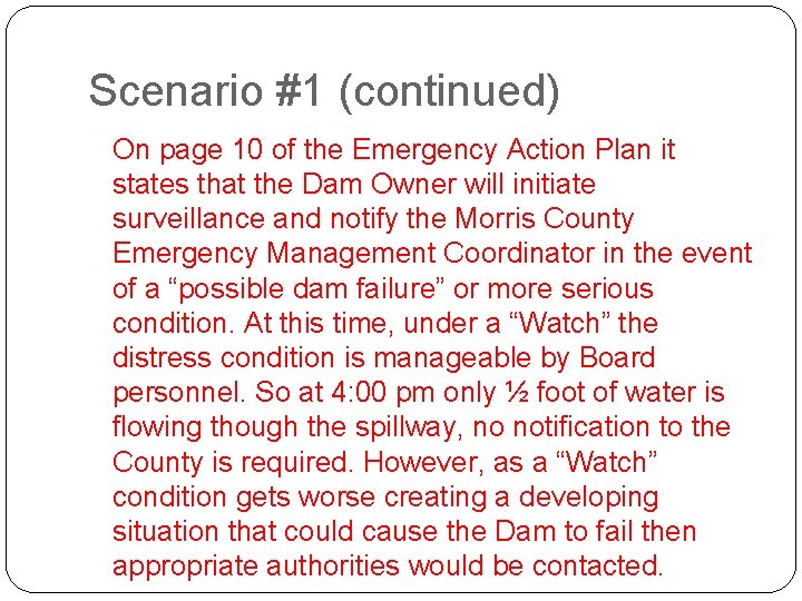Scenario #1 (continued) On page 10 of the Emergency Action Plan it states that