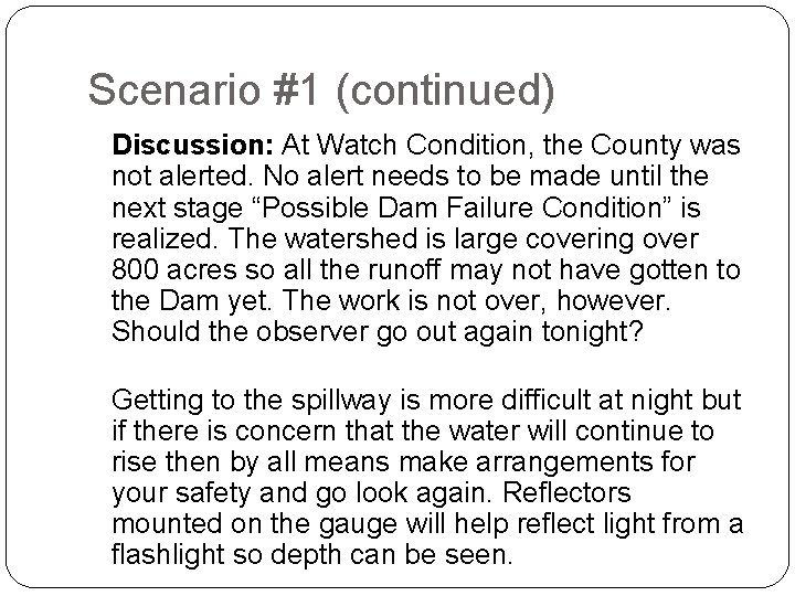 Scenario #1 (continued) Discussion: At Watch Condition, the County was not alerted. No alert