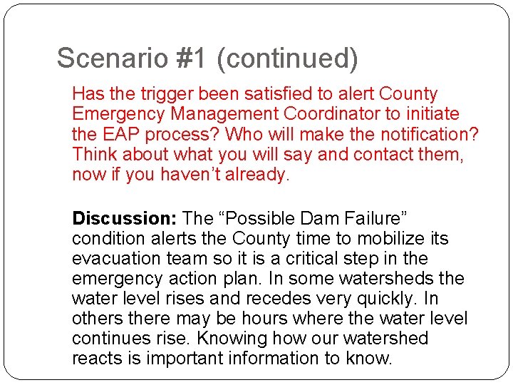 Scenario #1 (continued) Has the trigger been satisfied to alert County Emergency Management Coordinator