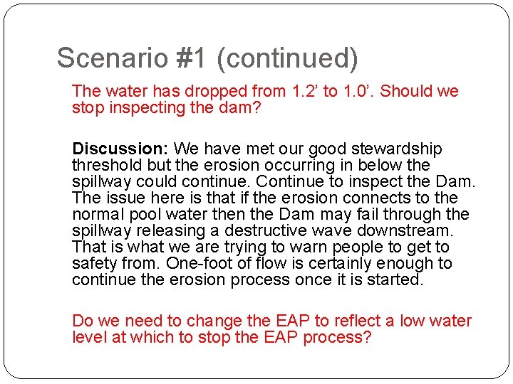 Scenario #1 (continued) The water has dropped from 1. 2’ to 1. 0’. Should