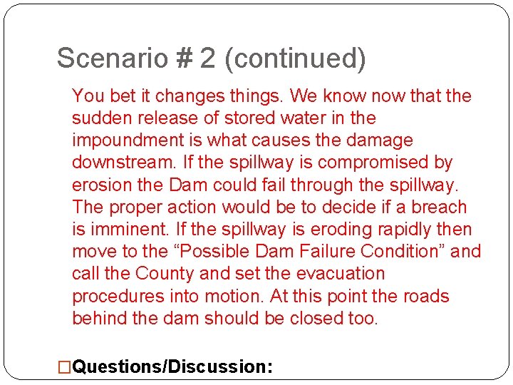 Scenario # 2 (continued) You bet it changes things. We know that the sudden