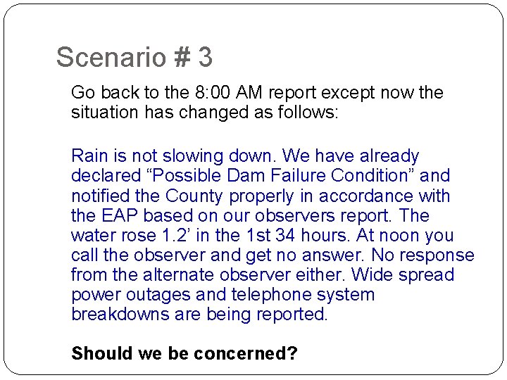 Scenario # 3 Go back to the 8: 00 AM report except now the