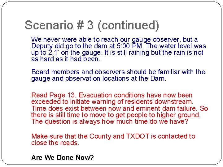 Scenario # 3 (continued) We never were able to reach our gauge observer, but