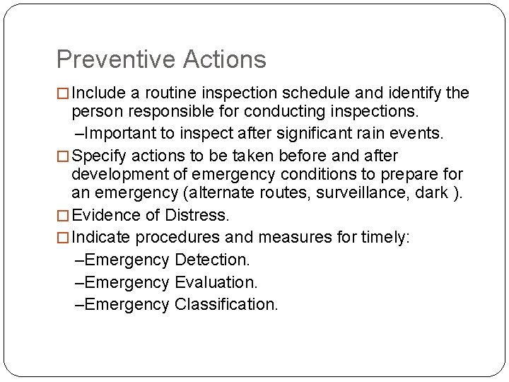Preventive Actions � Include a routine inspection schedule and identify the person responsible for