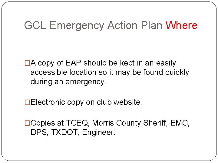GCL Emergency Action Plan Where �A copy of EAP should be kept in an