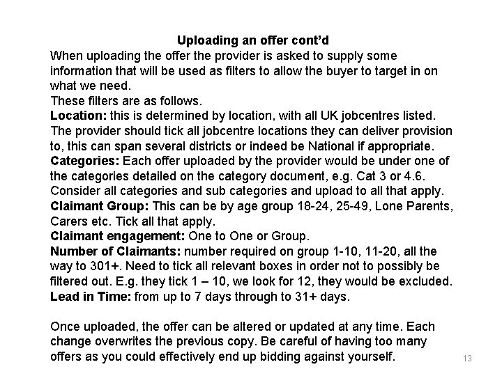 Uploading an offer cont’d When uploading the offer the provider is asked to supply