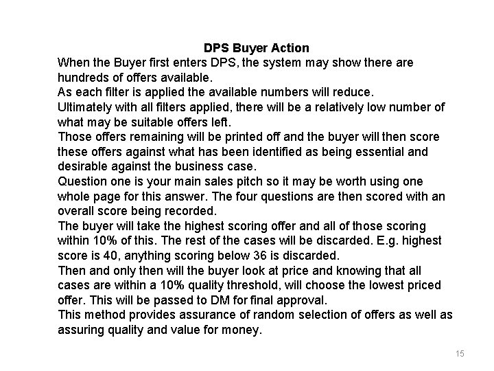 DPS Buyer Action When the Buyer first enters DPS, the system may show there
