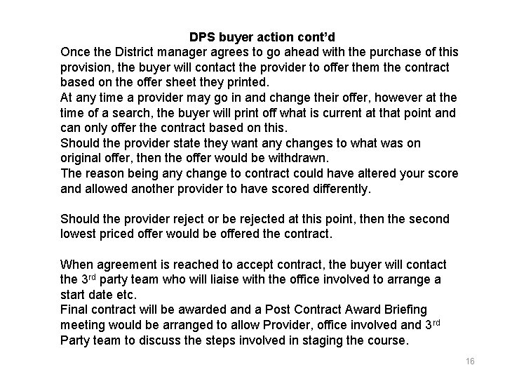 DPS buyer action cont’d Once the District manager agrees to go ahead with the