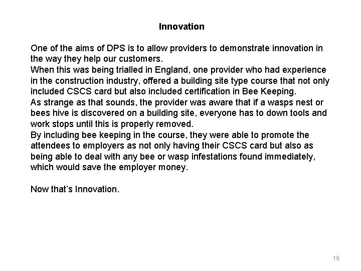 Innovation One of the aims of DPS is to allow providers to demonstrate innovation
