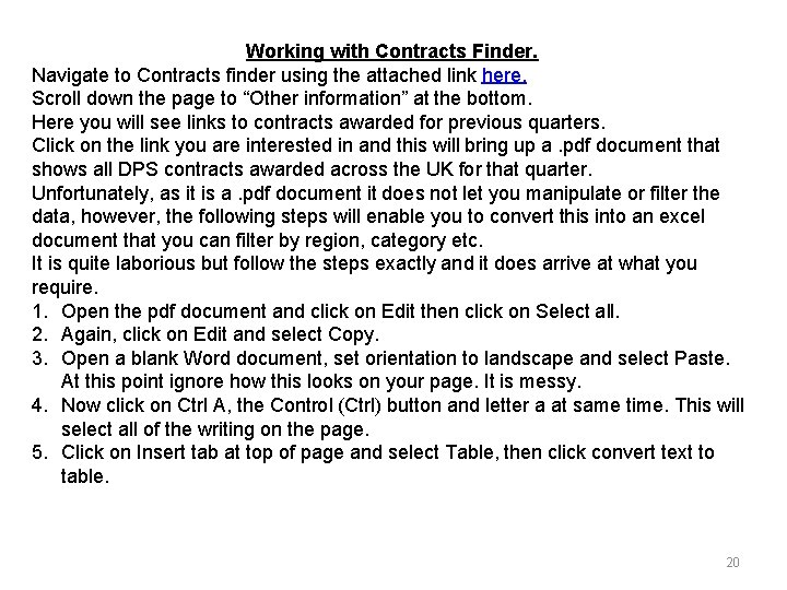 Working with Contracts Finder. Navigate to Contracts finder using the attached link here. Scroll