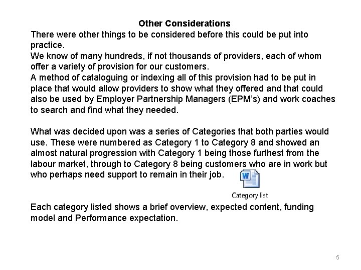 Other Considerations There were other things to be considered before this could be put