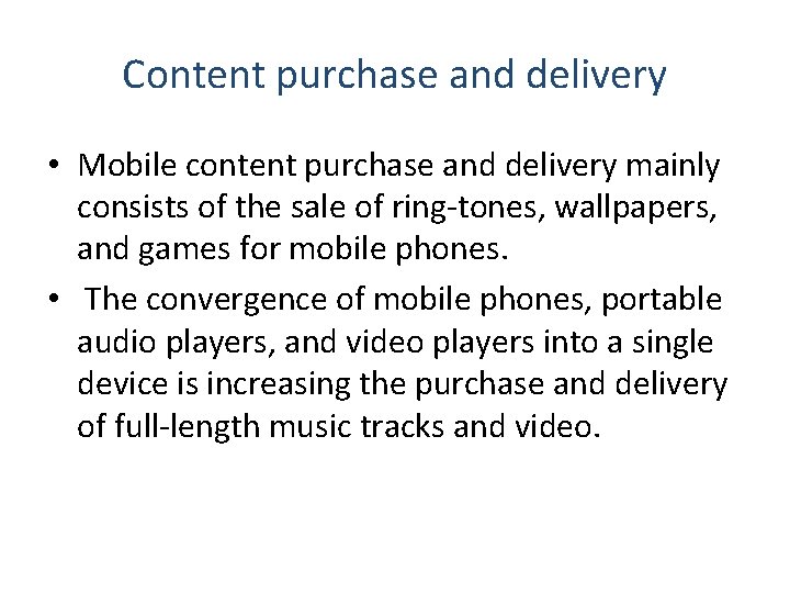 Content purchase and delivery • Mobile content purchase and delivery mainly consists of the