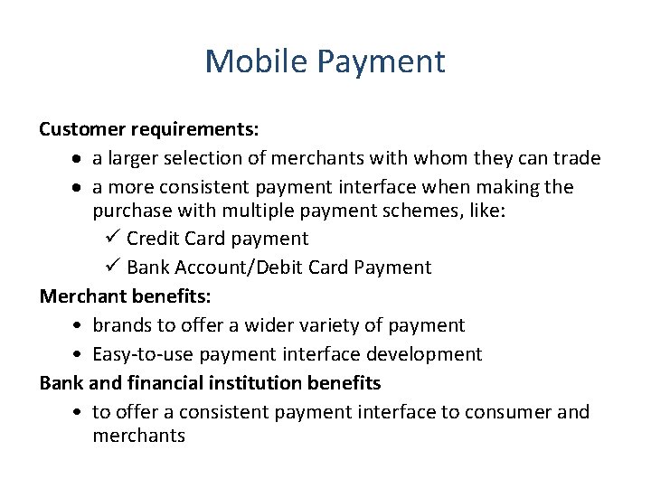 Mobile Payment Customer requirements: · a larger selection of merchants with whom they can