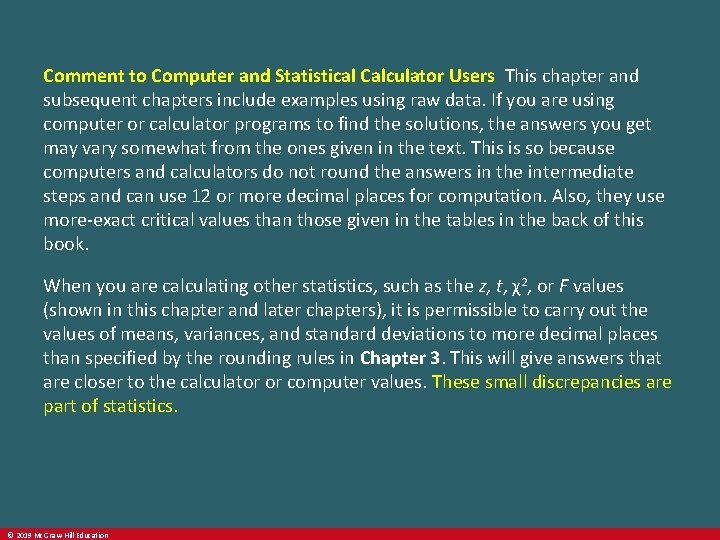 Comment to Computer and Statistical Calculator Users This chapter and subsequent chapters include examples