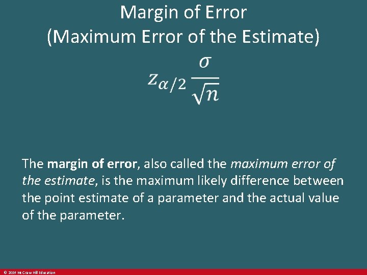 Margin of Error (Maximum Error of the Estimate) The margin of error, also called