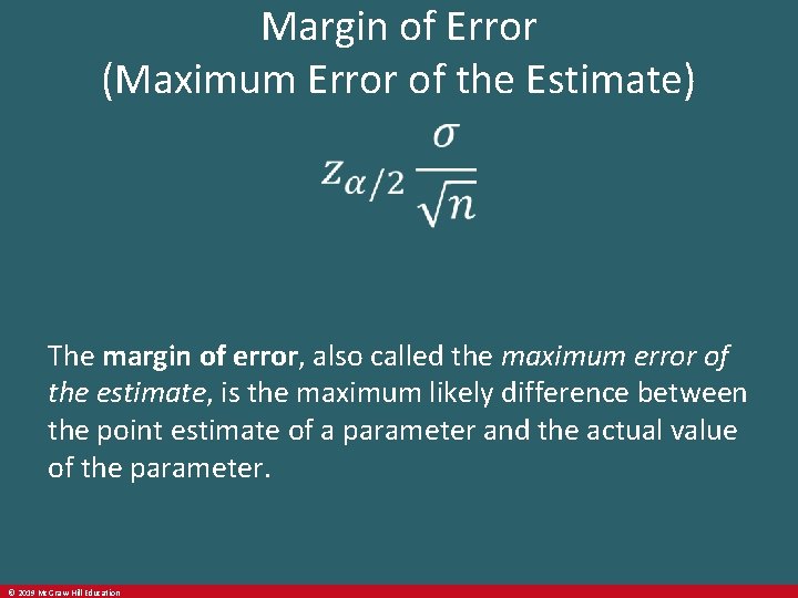 Margin of Error (Maximum Error of the Estimate) The margin of error, also called