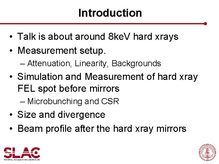 Introduction • Talk is about around 8 ke. V hard xrays • Measurement setup.