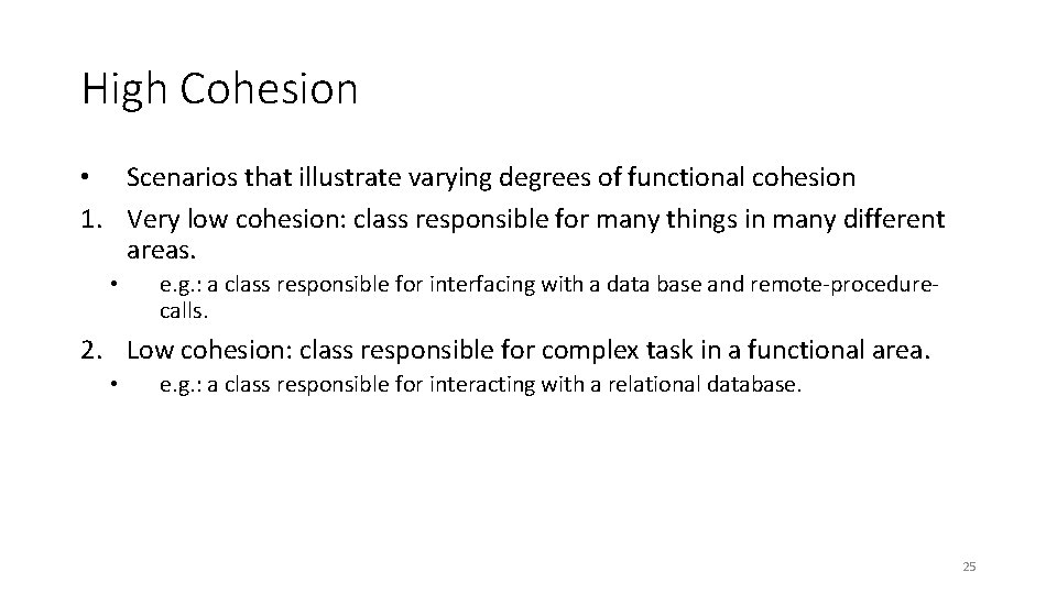 High Cohesion • Scenarios that illustrate varying degrees of functional cohesion 1. Very low