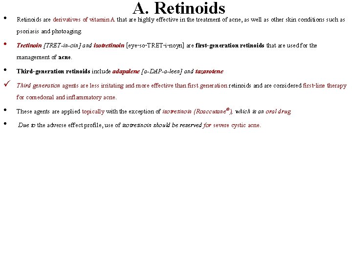  • • • ü • • A. Retinoids are derivatives of vitamin A