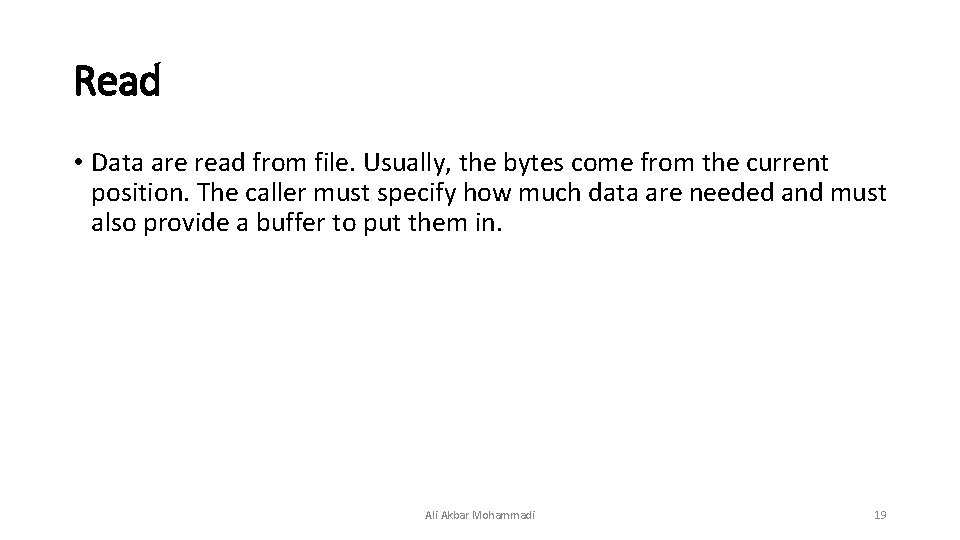 Read • Data are read from file. Usually, the bytes come from the current Read • Data are read from file. Usually, the bytes come from the current