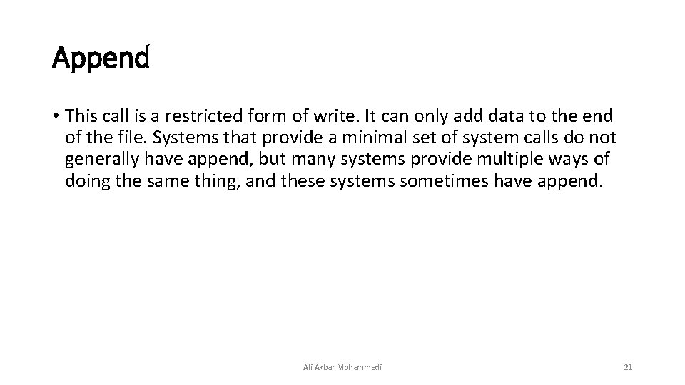 Append • This call is a restricted form of write. It can only add Append • This call is a restricted form of write. It can only add