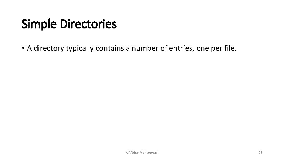 Simple Directories • A directory typically contains a number of entries, one per file. Simple Directories • A directory typically contains a number of entries, one per file.