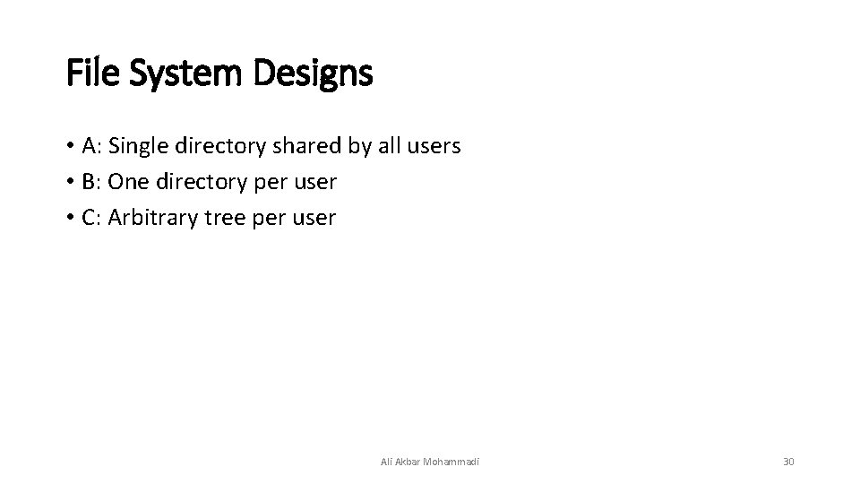 File System Designs • A: Single directory shared by all users • B: One File System Designs • A: Single directory shared by all users • B: One