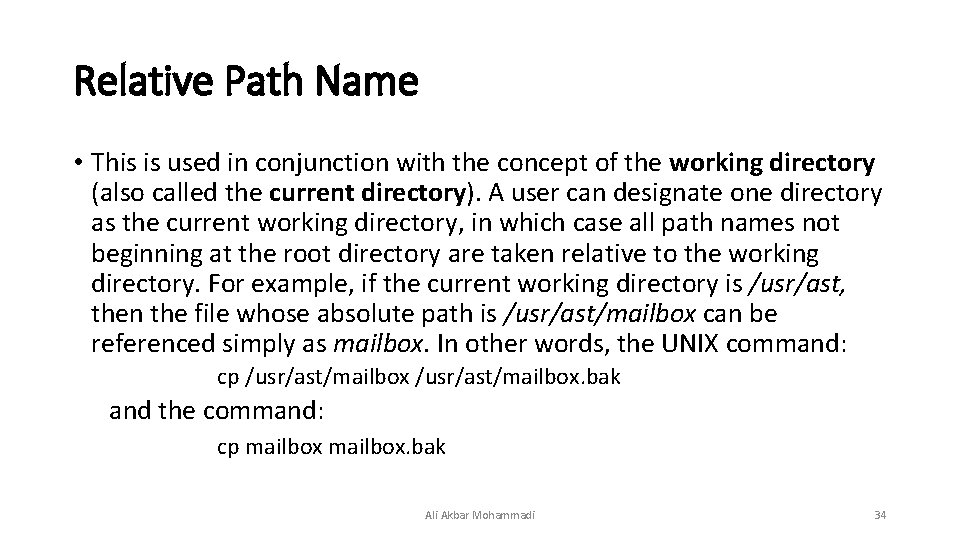 Relative Path Name • This is used in conjunction with the concept of the Relative Path Name • This is used in conjunction with the concept of the