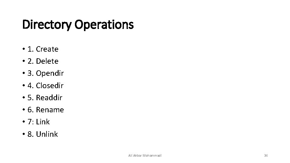 Directory Operations • 1. Create • 2. Delete • 3. Opendir • 4. Closedir Directory Operations • 1. Create • 2. Delete • 3. Opendir • 4. Closedir