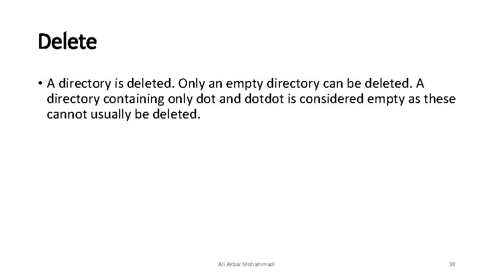 Delete • A directory is deleted. Only an empty directory can be deleted. A Delete • A directory is deleted. Only an empty directory can be deleted. A