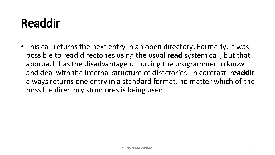 Readdir • This call returns the next entry in an open directory. Formerly, it Readdir • This call returns the next entry in an open directory. Formerly, it
