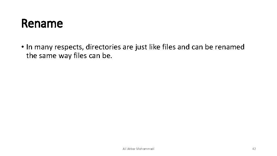 Rename • In many respects, directories are just like files and can be renamed Rename • In many respects, directories are just like files and can be renamed