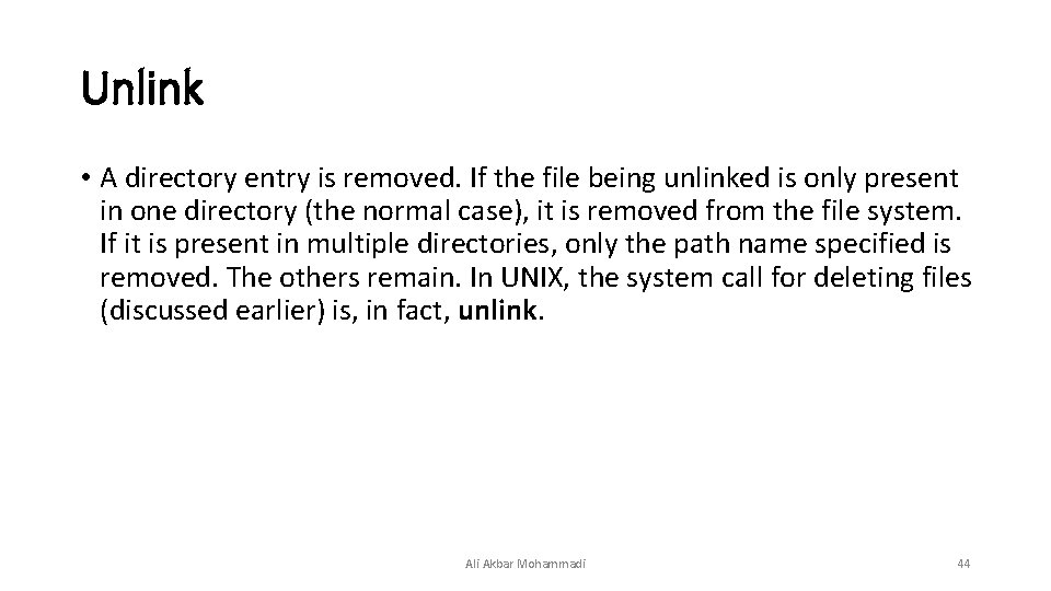 Unlink • A directory entry is removed. If the file being unlinked is only Unlink • A directory entry is removed. If the file being unlinked is only
