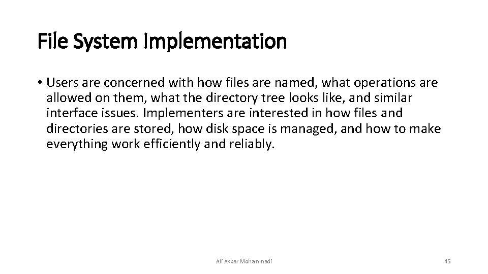 File System Implementation • Users are concerned with how files are named, what operations File System Implementation • Users are concerned with how files are named, what operations