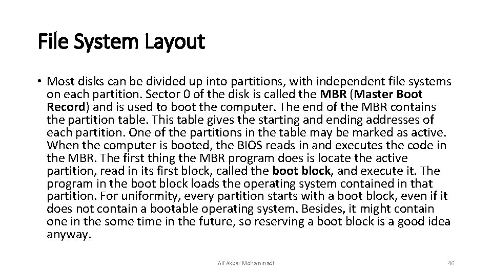File System Layout • Most disks can be divided up into partitions, with independent File System Layout • Most disks can be divided up into partitions, with independent
